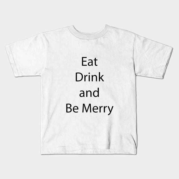 Food and Drink Quote 16 Kids T-Shirt by Park Windsor